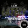 Lately (feat. Maniac OE) - Single album lyrics, reviews, download