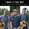 I Want It That Way - Single (feat. Francis Greg) - Single