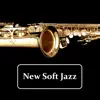 New Soft Jazz: Best Relaxing Music for Coffee Break, Lazy Morning, Chill Moments, Lunch & Breakfast Background album lyrics, reviews, download