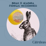 Brian Ó hEadhra & Fionnag NicChoinnich - My Singing Bird