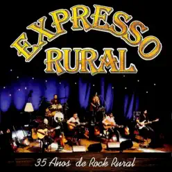 35 Anos de Rock Rural - Expresso Rural
