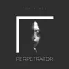 Stream & download Perpetrator