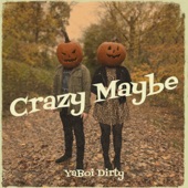 Crazy Maybe artwork