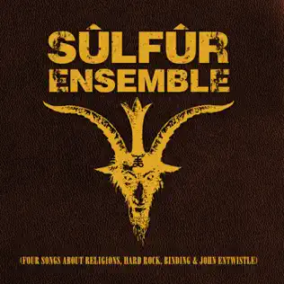last ned album Sülfür Ensemble - II Four Songs About Religions Hard Rock Binding John Entwistle