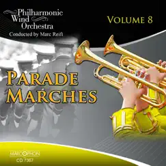 Parade Marches Volume 8 by Marc Reift Philharmonic Wind Orchestra & Marc Reift album reviews, ratings, credits