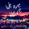 We Are Here - Single