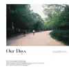 Our Days - Single album lyrics, reviews, download