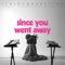 Since You Went Away (feat. Francesca Diprima) [Extended Version] artwork