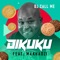 Dikuku (feat. Makhadzi) - DJ Call Me lyrics