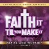 Emtro Music Group Presents Faith It 'Til You Make It, Vol. 2