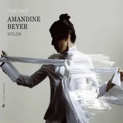 Amandine Beyer: Portrait by Amandine Beyer album reviews, ratings, credits