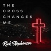 The Cross Changes Me - EP