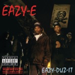 Eazy-E - We Want Eazy (feat. MC Ren & Dr. Dre)