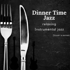 Dinner Time Jazz by DTJ album reviews, ratings, credits