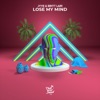 Lose My Mind - Single