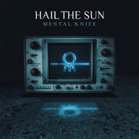 Hail the Sun - Mental Knife artwork