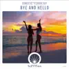 Bye and Hello - Single album lyrics, reviews, download