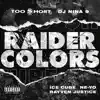 Stream & download Raider Colors (feat. Dj Nina 9 & Rayven Justice)