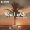 How I Wish - Bj Show lyrics