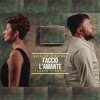 Faccio L'amante - Single (feat. Franco D'Amore) - Single