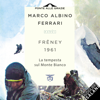Frêney 1961: La tempesta sul Monte Bianco - Marco Albino Ferrari