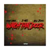 Watch That Door - Single (feat. Big Joko & D, Nice) - Single album lyrics, reviews, download