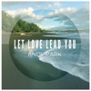 Let Love Lead You