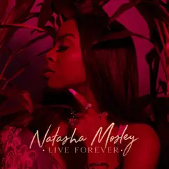 Live Forever by Natasha Mosley album reviews, ratings, credits