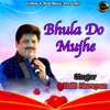 Bhula Do Mujhe - Single