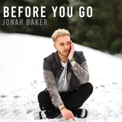 Before You Go (Acoustic) - Single by Jonah Baker album reviews, ratings, credits