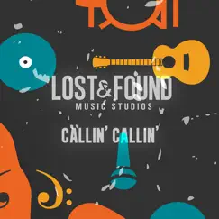 Callin' Callin' - EP by Lost & Found Music Studios album reviews, ratings, credits
