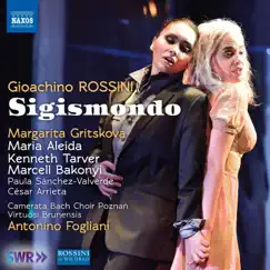 Rossini: Sigismondo (Live) by Margarita Gritskova, Marcell Bakonyi, Maria Aleida, Kenneth Tarver, Paula Sánchez-Valverde, César Arrieta, Virtuosi Brunensis & Antonino Fogliani album reviews, ratings, credits