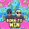 Born to Win (feat. Don Darkness) - Single album lyrics, reviews, download