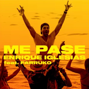 Enrique Iglesias - ME PASE (feat. Farruko) - 排舞 音樂