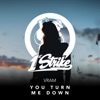 V.Ram - You Turn Me Down