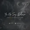 Ya No Soy Esclavo (feat. Julio Melgar & Yvonne Muñoz) - Single album lyrics, reviews, download