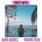 Party With (feat. Grand Khai) - Jano Banks lyrics