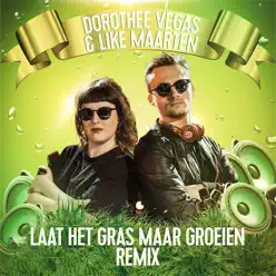 Laat Het Gras Maar Groeien (Dorothee Vegas & Like Maarten Remix) - Single - Sam Gooris