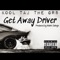 Get Away Driver - Kool Taj The Gr8 lyrics