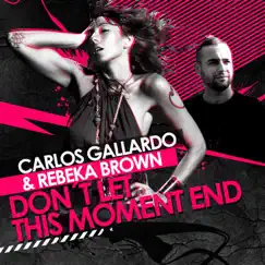Don't Let This Moment End (feat. Rebeka Brown) Song Lyrics