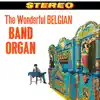 The Wonderful Belgian Band Organ, Vol. 3 album lyrics, reviews, download