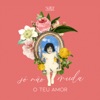 Só Não Muda o Teu Amor - Single