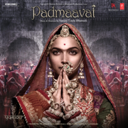 Padmaavat (Original Motion Picture Soundtrack) - Sanjay Leela Bhansali