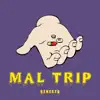 Mal trip - Single album lyrics, reviews, download