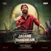 Jagame Thandhiram (Original Motion Picture Soundtrack) album lyrics, reviews, download