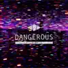 Dangerous (feat. Liel Bar-Z) - Single album lyrics, reviews, download