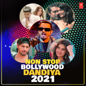 Non Stop Bollywood Dandiya-2021 - EP - Akhil Sachdeva, Altamash Faridi, Anuradha Paudwal, Arijit Singh, Darshan Raval, Dhvani Bhanushali, Guru Randhawa, Himesh Reshammiya, Hommie Dilliwala, Jubin Nautiyal, Jyotica Tangri, Mika Singh, Millind Gaba, Neeti Mohan, Neha Kakkar, Nikhita Gandhi, Palak Muchhal, Payal Dev & H.R. Soni