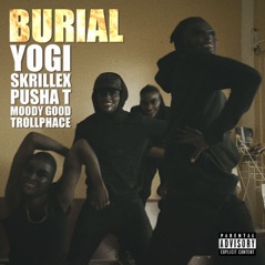 Burial (feat. Pusha T, Moody Good, & TrollPhace) - Single