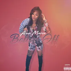 Better Off - Single - Ann Marie Better Off - Single - Ann Marie