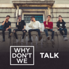 Why Don't We - Talk  artwork